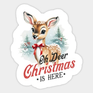 Oh Deer Christmas is here Sticker